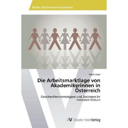 Die Arbeitsmarktlage von Akademikerinnen in Österreich, Fachbücher