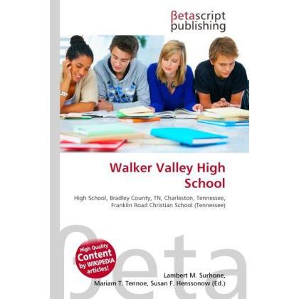 Walker Valley High School, Schulbücher von Lambert M. Surhone, Mariam T. Tennoe, Susan F. Henssonow