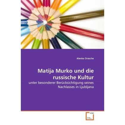 Matija Murko und die russische Kultur, Fachbücher