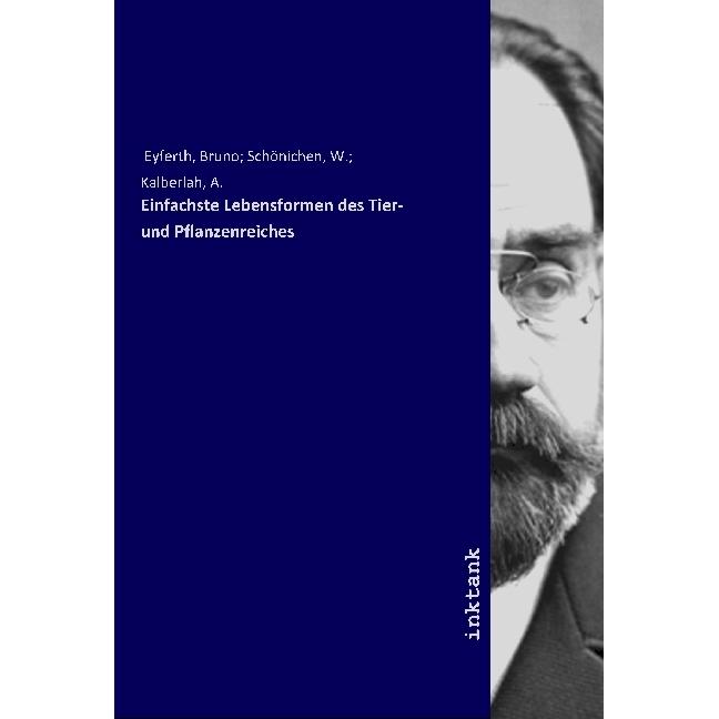 Einfachste Lebensformen des Tier- und Pflanzenreiches, Fachbücher von Bruno Eyferth
