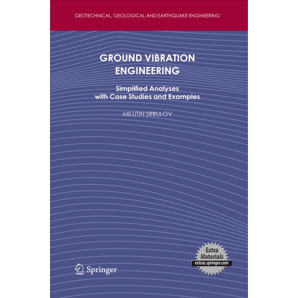 Ground Vibration Engineering, Fachbücher von Milutin Srbulov