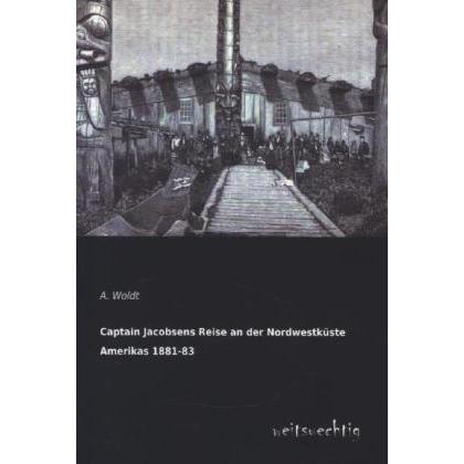 Captain Jacobsens Reise an der Nordwestküste Amerikas 1881-83, Ratgeber von A. Woldt