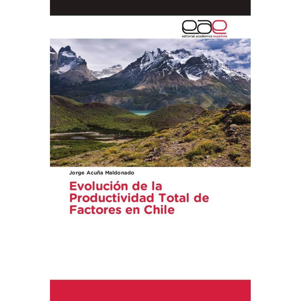 Evolución de la Productividad Total de Factores en Chile, Fachbücher von Jorge Acuña Maldonado