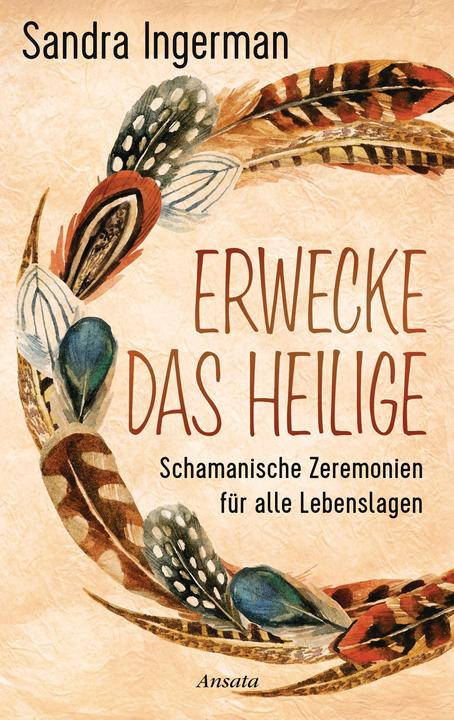 Produktbild Erwecke das Heilige (Deutsch, Sandra Ingerman, 2019)