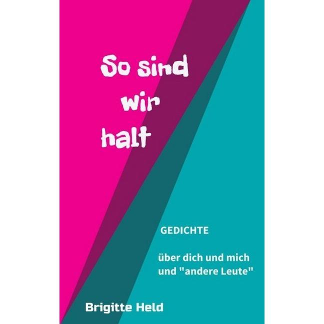 so sind wir halt, Belletristik von Brigitte Held