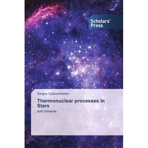 Thermonuclear processes in Stars, Fachbücher von Sergey Dubovichenko