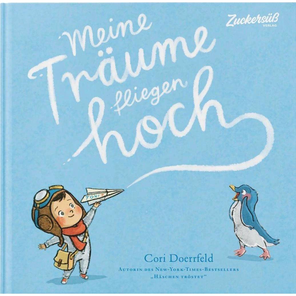 Meine Träume fliegen hoch, Kinderbücher von Pia Jüngert, Cori Doerrfeld