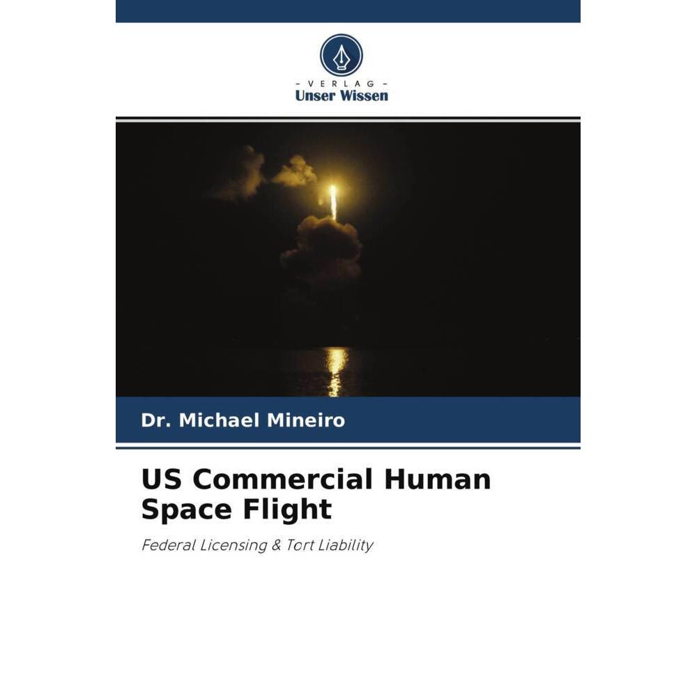 US Commercial Human Space Flight, Fachbücher von Dr. Michael Mineiro