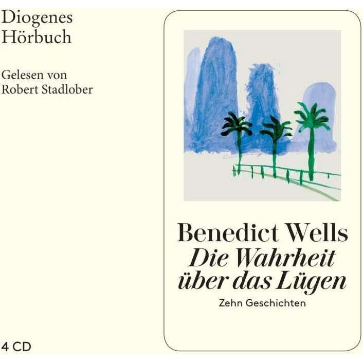 Die Wahrheit über das Lügen, Belletristik von Benedict Wells, Robert Stadlober