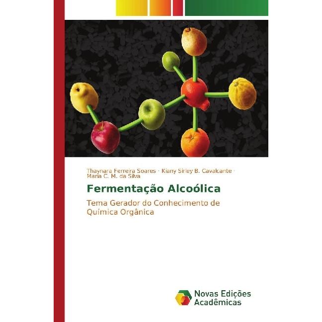 Fermentação Alcoólica, Fachbücher von Maria C. M. da Silva, Kiany Sirley B. Cavalcante, Thaynara Ferreira Soares