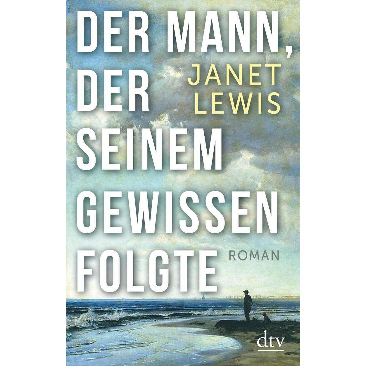 Der Mann, der seinem Gewissen folgte, Belletristik von Janet Lewis