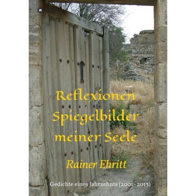 Reflexionen - Spiegelbilder meiner Seele, Belletristik von Rainer Ehritt