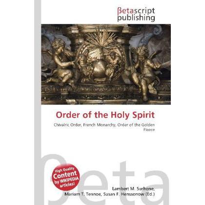 Order of the Holy Spirit, Fachbücher von Miriam T. Timpledon, Lambert M. Surhone, Susan F. Marseken