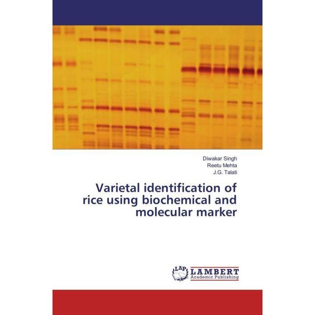 Varietal identification of rice using biochemical and molecular marker, Fachbücher von Diwakar Singh, Reetu Mehta, J. G....