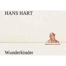 Wunderkinder, Belletristik von Hans Hart