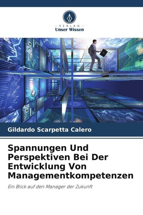 Produktbild Spannungen Und Perspektiven Bei Der Entwicklung Von Managementkompetenzen (Deutsch, Gildardo Scarpetta Calero, 2024)