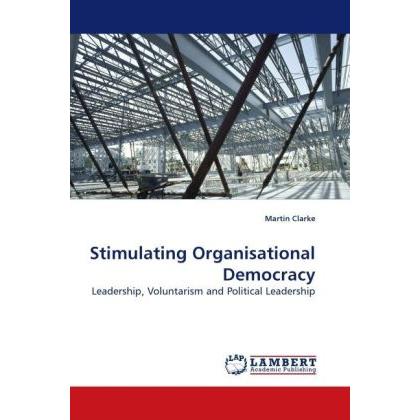 Stimulating Organisational Democracy, Fachbücher von Martin Clarke