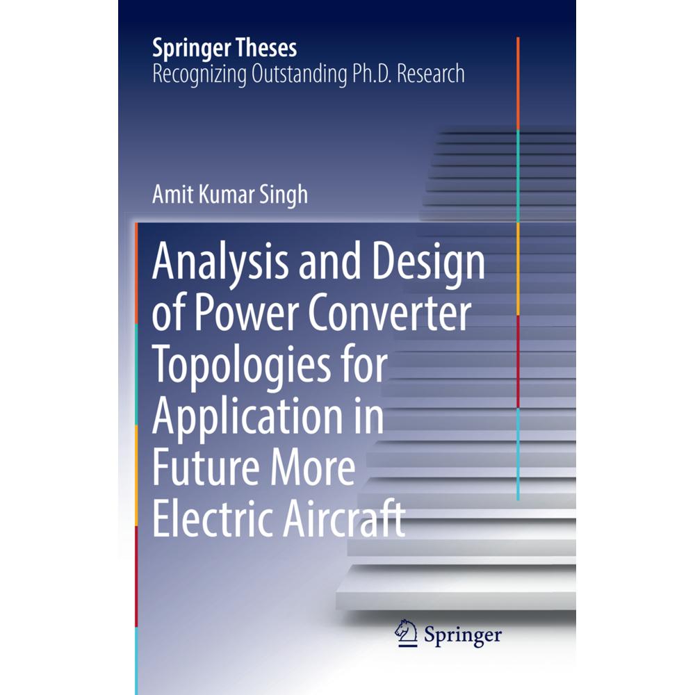 Analysis and Design of Power Converter Topologies for Application in Future More Electric Aircraft, Fachbücher von Amit ...