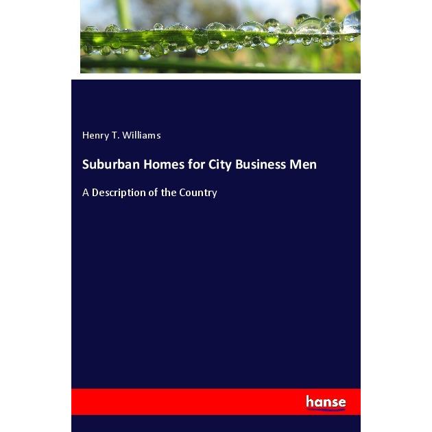Suburban Homes for City Business Men, Fachbücher von Henry T. Williams
