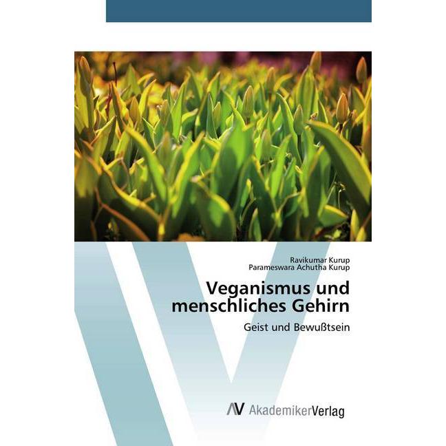 Veganismus und menschliches Gehirn, Fachbücher von Parameswara Achutha Kurup, Ravikumar Kurup