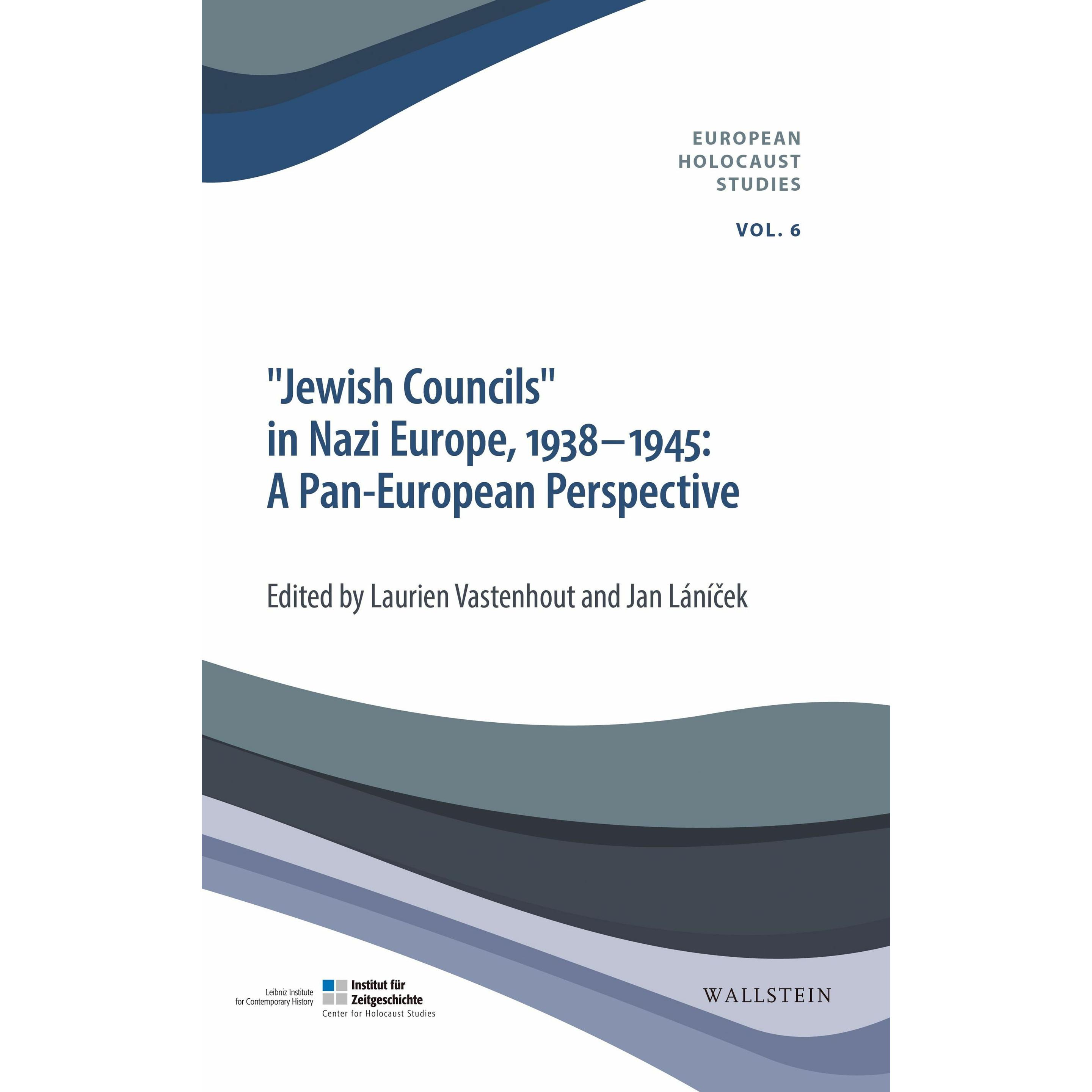 'Jewish Councils' in Nazi Europe, 1938-1945: A Pan European Perspective, Fachbücher von Laurien Vastenhout, Jan Láníček