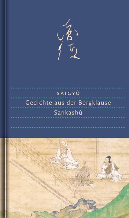Produktbild Gedichte aus der Bergklause (Deutsch, Ekkehard Max, Ekkehard May, Saigyô, 2018)