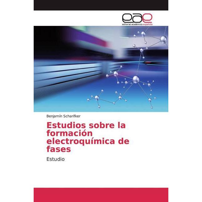 Estudios sobre la formación electroquímica de fases, Fachbücher von Benjamín Scharifker