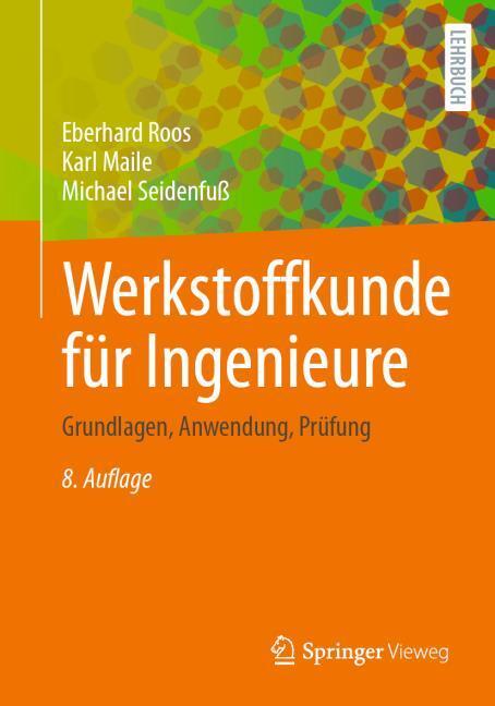 Werkstoffkunde für Ingenieure (German, Eberhard Roos, Karl Maile, Michael Seidenfuss, 2025)