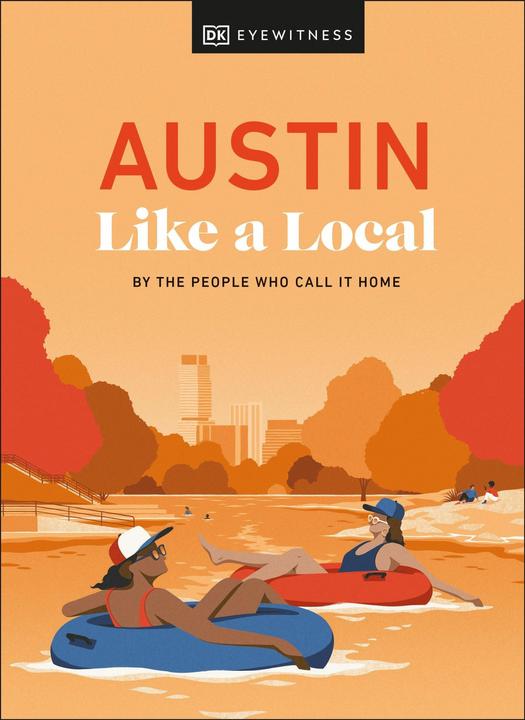 Produktbild Austin Like a Local (Englisch, Collectif, DK Eyewitness, Kenza Marland, Xandra Robinson-Burns, Michael Clark, Stuart Kenny, 2024)