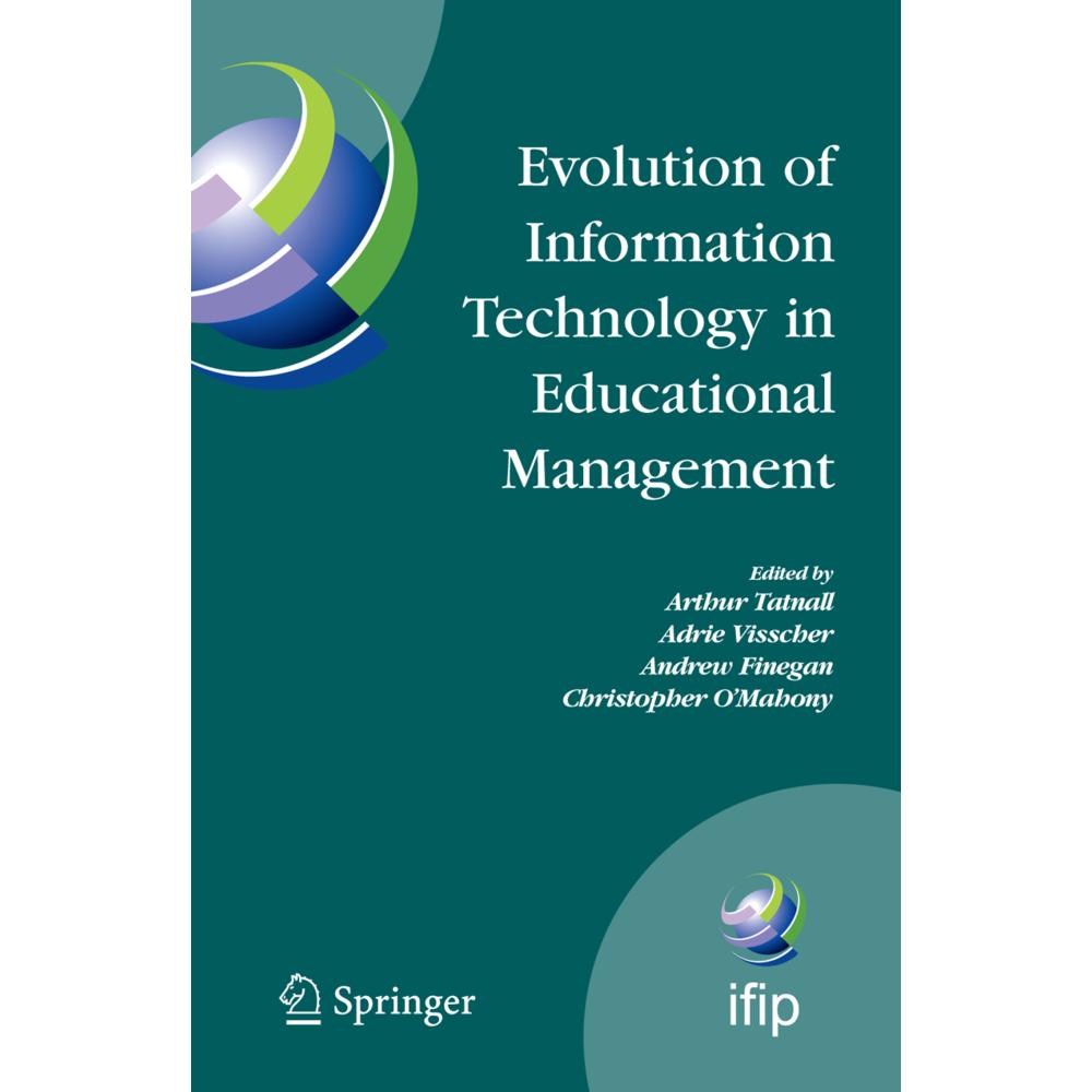 Evolution of Information Technology in Educational Management, Fachbücher von Arthur Tatnall, Andrew Finegan, Christophe...