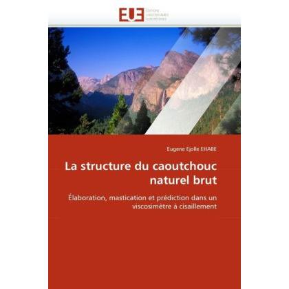 La structure du caoutchouc naturel brut, Ratgeber