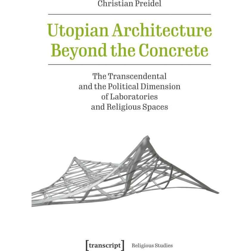 Utopian Architecture Beyond the Concrete, Sachbücher von Christian Preidel