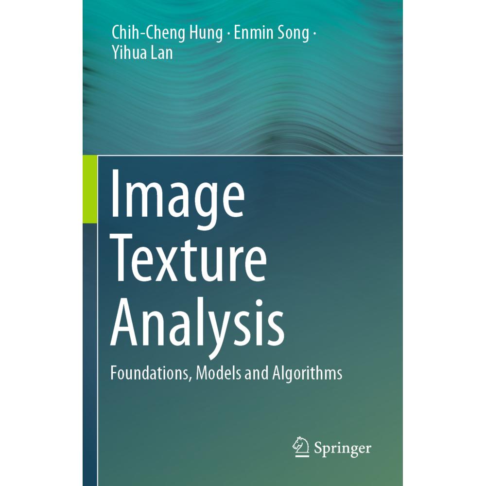 Image Texture Analysis, Fachbücher von Enmin Song, Yihua Lan, Chih-Cheng Hung