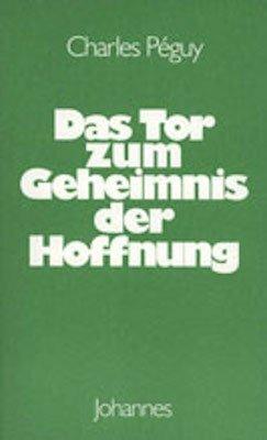 Produktbild Das Tor zum Geheimnis der Hoffnung (Deutsch, Charles Péguy, 2019)