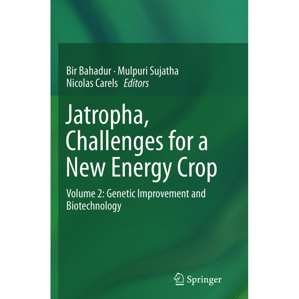 Jatropha, Challenges for a New Energy Crop, Fachbücher von Bir Bahadur, Nicolas Carels, Mulpuri Sujatha