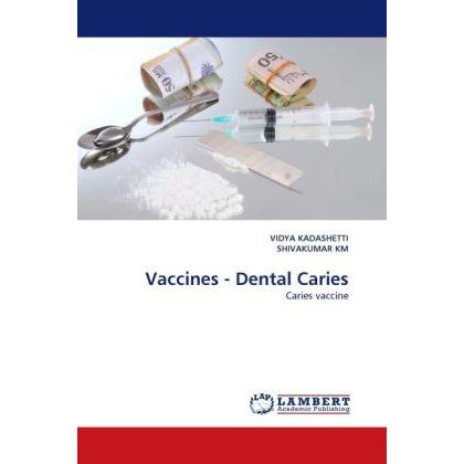 Vaccines - Dental Caries, Fachbücher von Vidya Kadashetti, Shivakumar Km