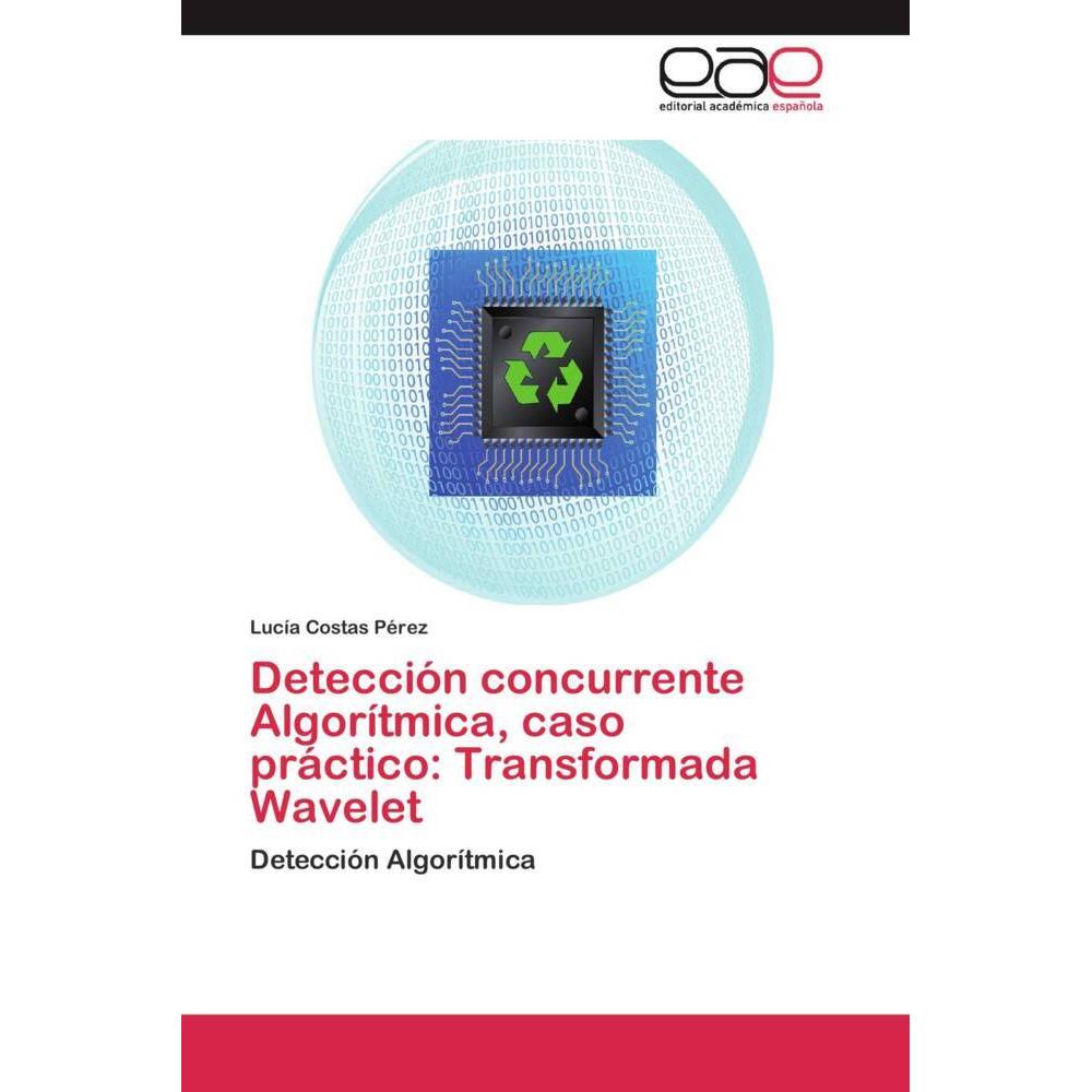 Detección concurrente Algorítmica, caso práctico: Transformada Wavelet, Fachbücher von Lucía Costas Pérez