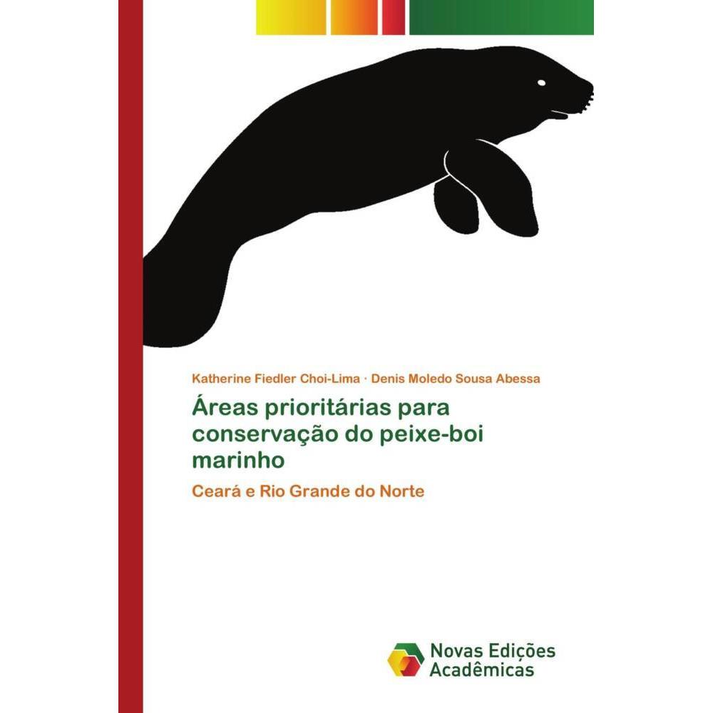Áreas prioritárias para conservação do peixe-boi marinho, Fachbücher von Denis Moledo Sousa Abessa, Katherine Fiedler Ch...