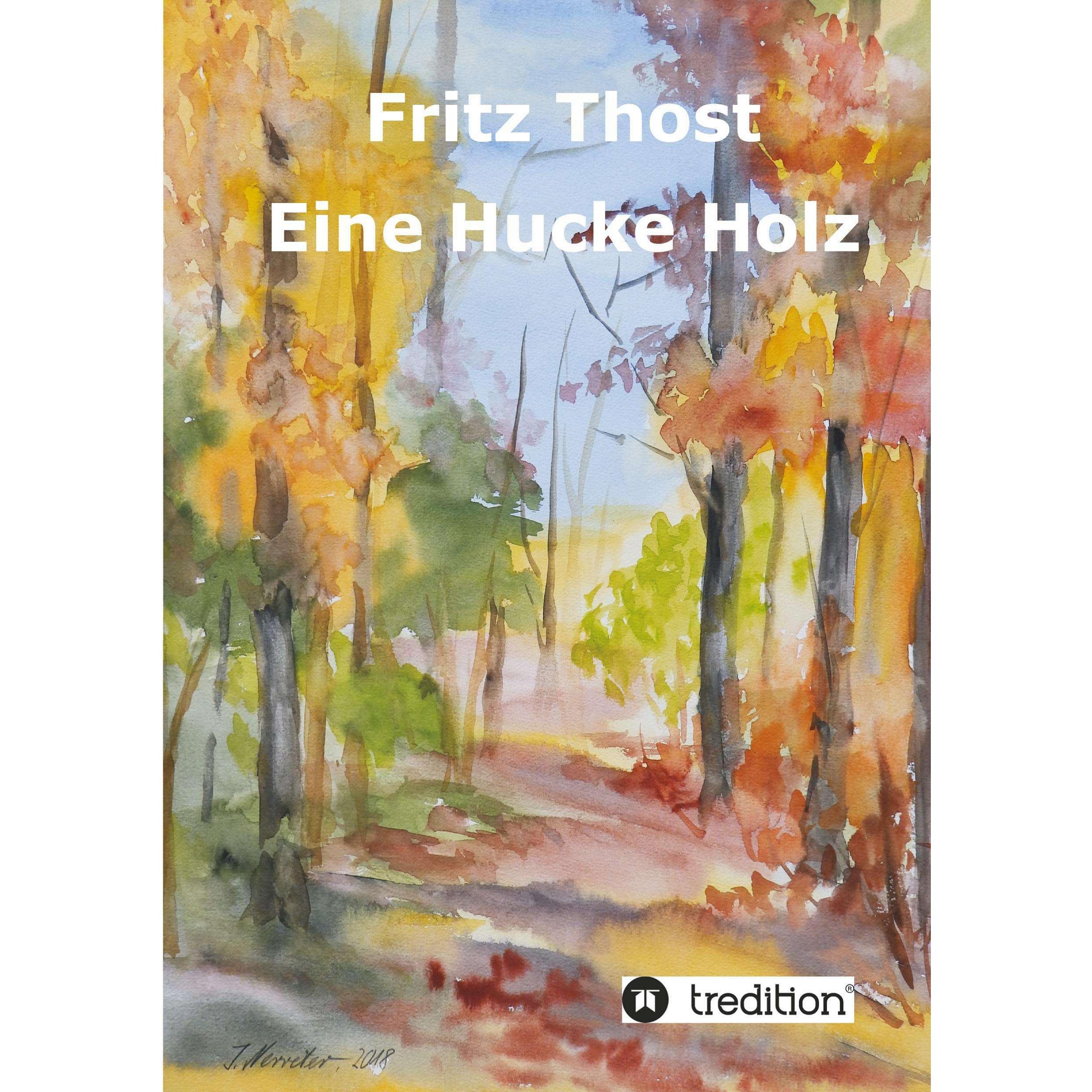 Eine Hucke Holz, Belletristik von Fritz Thost