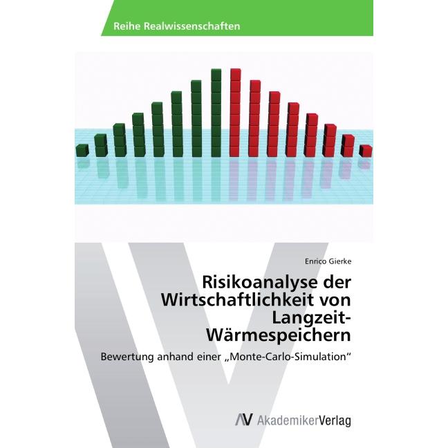Risikoanalyse der Wirtschaftlichkeit von Langzeit- Wärmespeichern, Fachbücher