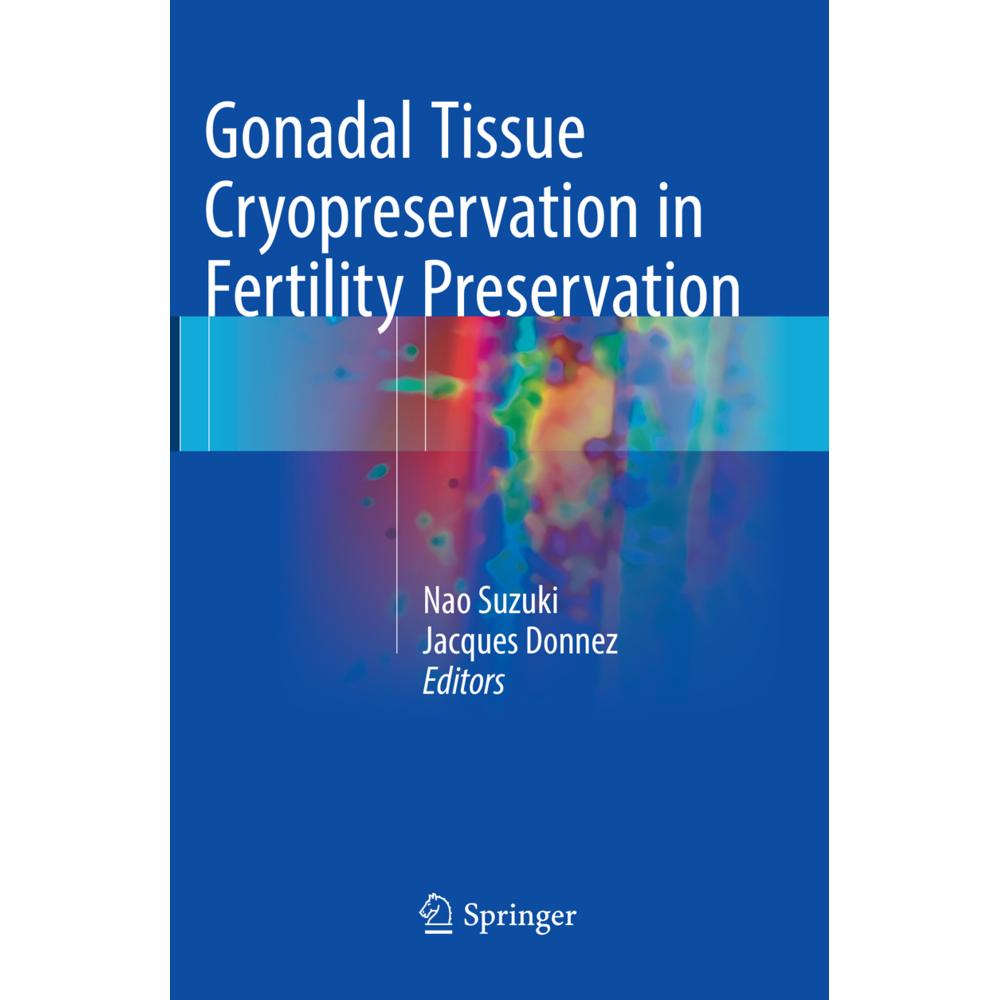 Gonadal Tissue Cryopreservation in Fertility Preservation, Fachbücher von Nao Suzuki, Jacques Donnez