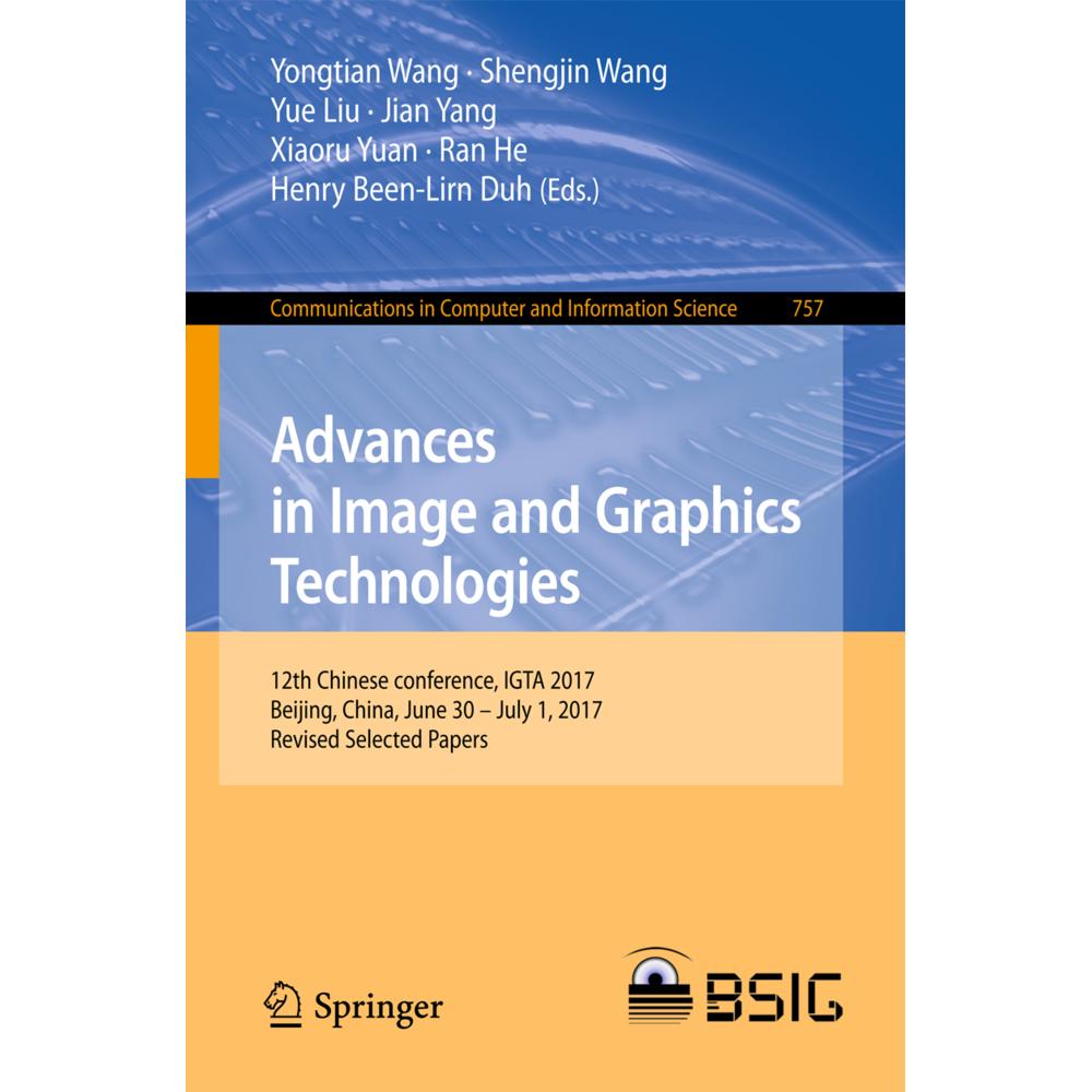 Advances in Image and Graphics Technologies, Fachbücher von Yue Liu, Jian Yang, Yongtian Wang, Xiaoru Yuan, Shengjin Wan...