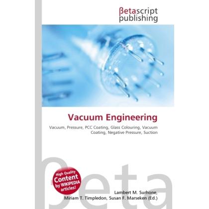 Vacuum Engineering, Fachbücher von Lambert M. Surhone, Miriam T. Timpledon, Susan F. Marseken