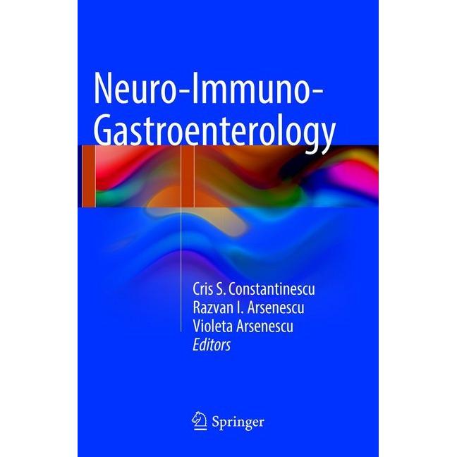 Neuro-Immuno-Gastroenterology, Fachbücher von Violeta Arsenescu, Razvan I. Arsenescu, Cris S. Constantinescu