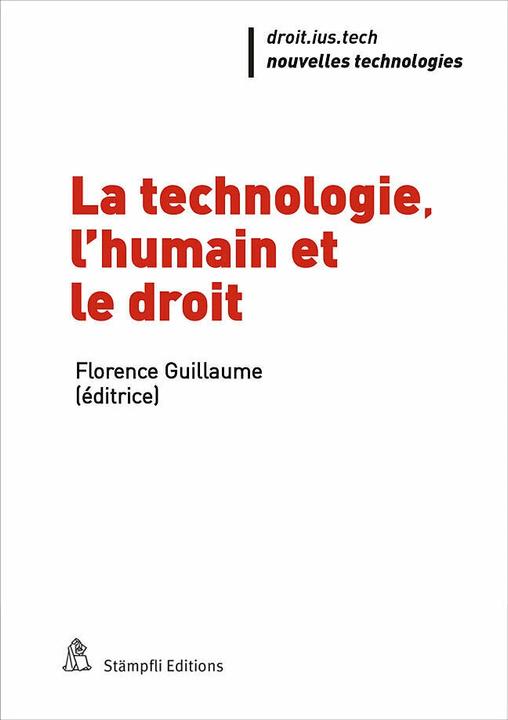 Produktbild La technologie, l'humain et le droit (Französisch, Florence Guillaume, 2023)