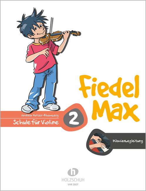 Produktbild Fiedel Max - Klavierbegleitung zur Schule 2 (Deutsch, Andrea Holzer-Rhomberg, 2005)