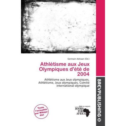 Athlétisme aux Jeux Olympiques d'été de 2004, Ratgeber von Germain Adriaan