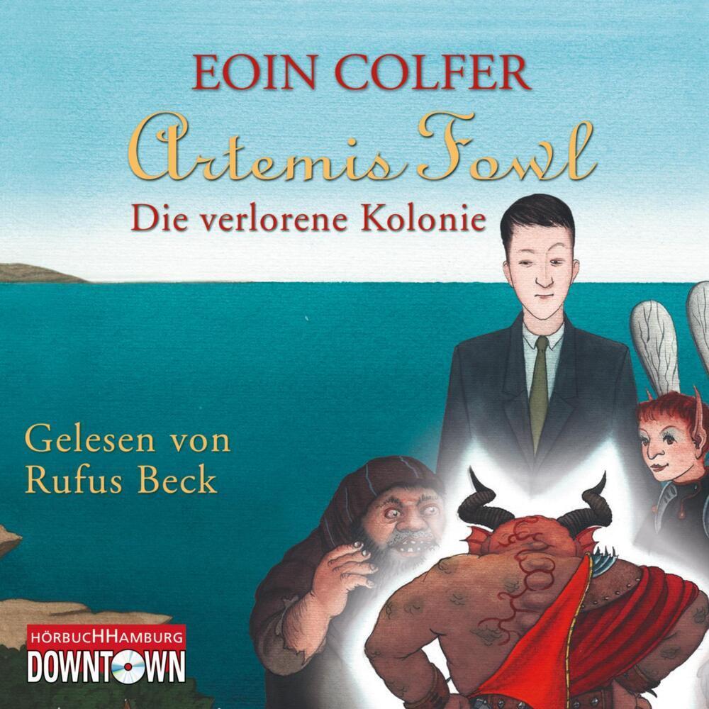 Artemis Fowl - Die verlorene Kolonie, Hörbücher von Claudia Feldmann, Rufus Beck, Eoin Colfer