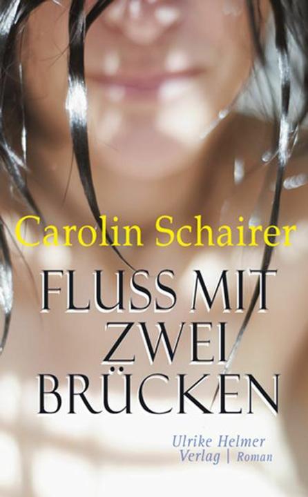 Produktbild Fluss mit zwei Brücken (Deutsch, Carolin Schairer, 2018)