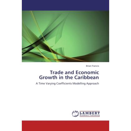 Trade and Economic Growth in the Caribbean, Fachbücher von Brian Francis